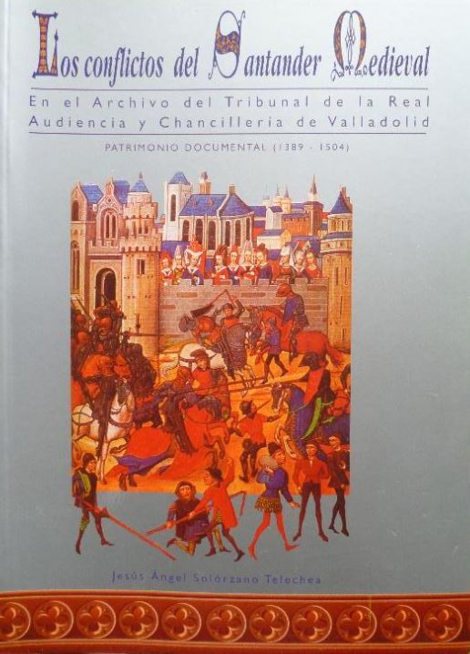 Imagen de portada del libro Los conflictos del Santander medieval en el Archivo del Tribunal de la Real Audiencia y Chancillería de Valladolid