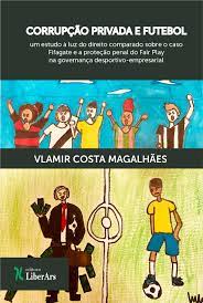 Imagen de portada del libro Corrupção privada e futebol