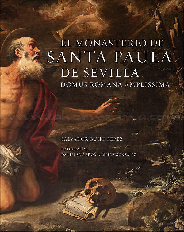 Imagen de portada del libro El Monasterio de Santa Paula de Sevilla. Domus Romana Amplissima. Notas histórico-artísticas del monasterio y su iglesia