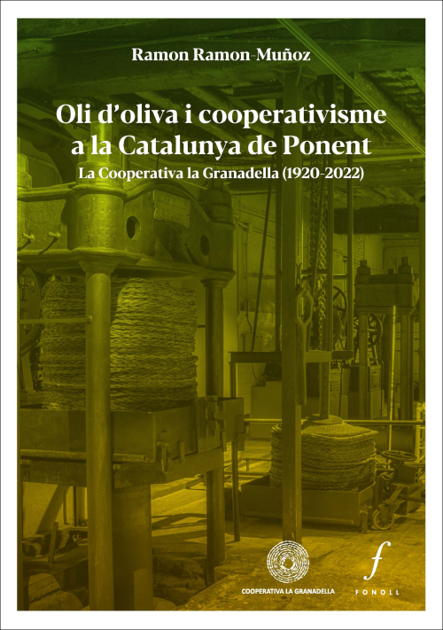 Imagen de portada del libro Oli d’oliva i cooperativisme a la Catalunya de Ponent. La Cooperativa la Granadella, 1920-2022