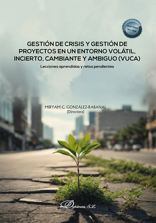 Imagen de portada del libro Gestión de crisis y gestión de proyectos en un entorno volátil, incierto, cambiante y ambiguo (VUCA)