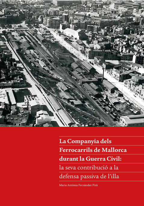 Imagen de portada del libro La Companyia dels Ferrocarrils de Mallorca durant la Guerra Civil