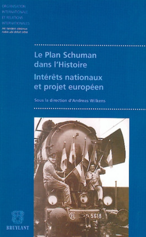Imagen de portada del libro Le plan Schuman dans l'histoire : intérêts nationaux et projet européen