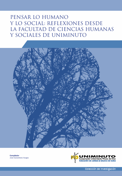 Imagen de portada del libro Pensar lo humano y lo social : reflexiones desde la facultad de ciencias humanas y sociales de UNIMINUTO
