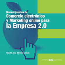 Imagen de portada del libro Manual jurídico de comercio electrónico y marketing online para la Empresa 2.0