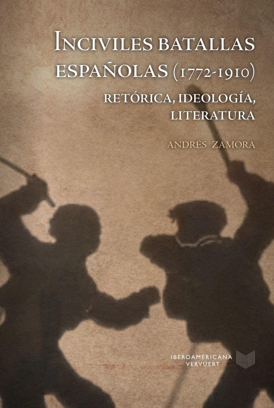 Imagen de portada del libro Inciviles batallas españolas (1772-1910)
