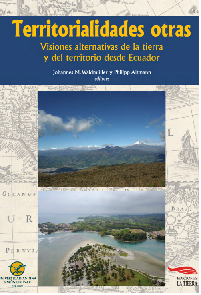 Imagen de portada del libro Territorialidades otras visiones alternativas de la tierra y del territorio desde el Ecuador