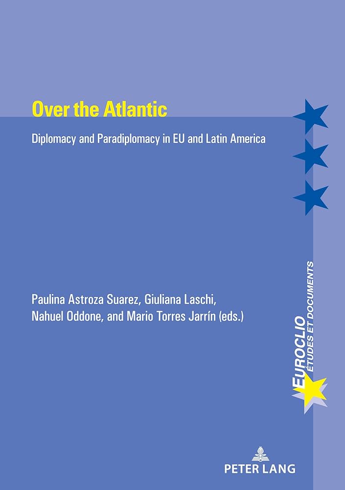 Imagen de portada del libro Over the Atlantic Diplomacy and Paradiplomacy in EU and Latin America