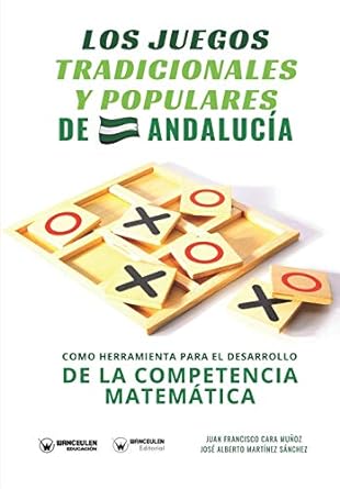 Imagen de portada del libro Los juegos tradicionales y populares de Andalucía como herramienta para el desarrollo de la competencia matemática