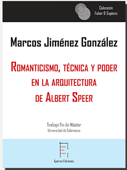 Imagen de portada del libro Romanticismo, técnica y poder en la arquitectura de Albert Speer