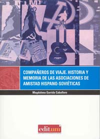 Imagen de portada del libro Compañeros de viaje. Historia y memoria de las asociaciones de amistad hispano-soviéticas