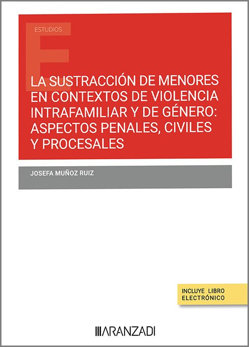 Imagen de portada del libro La sustracción de menores en contextos de violencia intrafamiliar y de género : aspectos penales, civiles y procesales