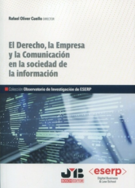Imagen de portada del libro El Derecho, la Empresa y la Comunicación en la sociedad de la información