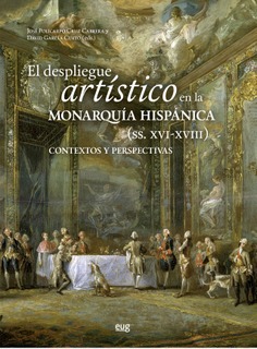 Imagen de portada del libro El despliegue artístico en la monarquía hispánica (ss. XVI-XVIII).