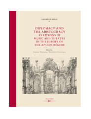 Imagen de portada del libro Diplomacy and the Aristocracy as Patrons of Music and Theatre in the Europe of the Ancien Régime