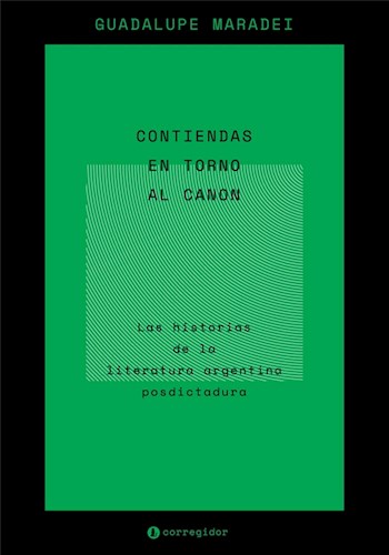 Imagen de portada del libro Contiendas en torno al canon. Las historias de la literatura argentina posdictadura