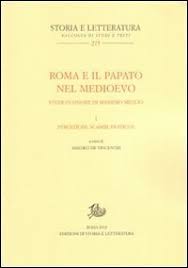 Imagen de portada del libro Roma e il papato nel Medioevo : studi in onore di Massimo Miglio