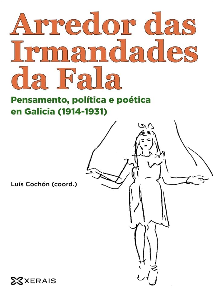 Imagen de portada del libro Arredor das Irmandades da fala, pensamento, política e poética en Galicia (1914-1931)
