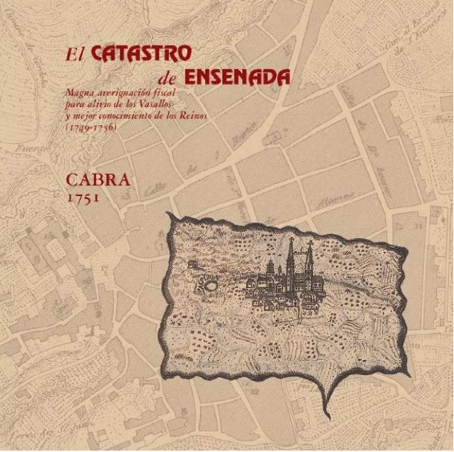 Imagen de portada del libro El Catastro de Ensenada. Magna averiguación fiscal para alivio de los Vasallos y mejor conocimiento de los Reinos (1749-1756)