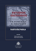 Imagen de portada del libro Estudios Escogidos. Homenaje al profesor Fausto Díaz Padilla