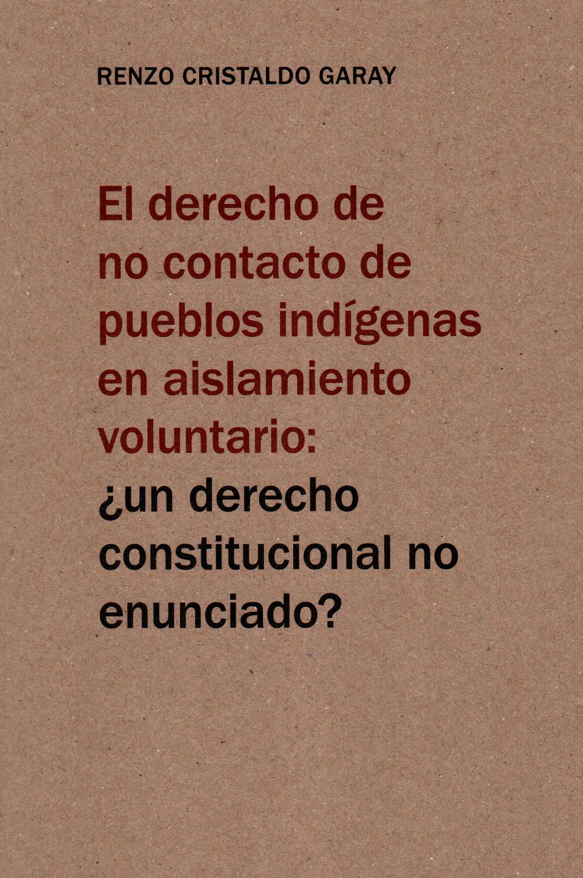 Imagen de portada del libro El derecho de no contacto de pueblos indígenas en aislamiento voluntario