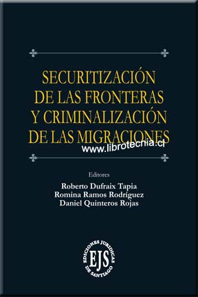 Imagen de portada del libro Securitización de las fronteras y criminalización de las migraciones