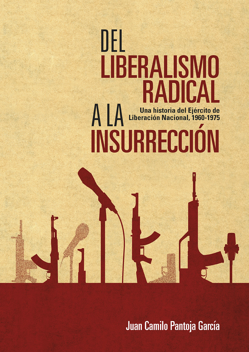 Imagen de portada del libro Del liberalismo radical a la insurrección