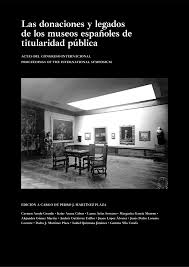 Imagen de portada del libro Las donaciones y legados de los museos españoles de titularidad pública