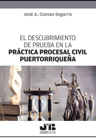 Imagen de portada del libro El descubrimiento de prueba en la práctica procesal civil puertorriqueña
