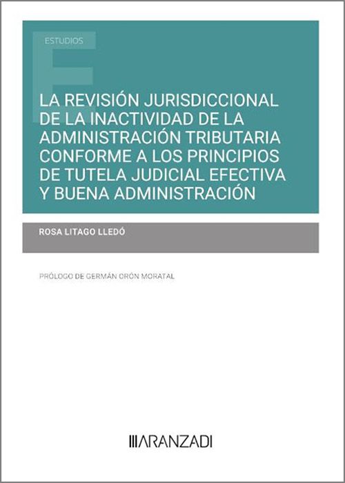 Imagen de portada del libro La revisión jurisdiccional de la inactividad de la administración tributaria conforme a los principios de tutela judicial efectiva y buena administración