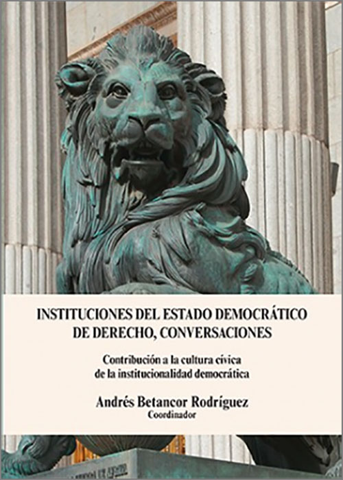 Imagen de portada del libro Instituciones del Estado democrático de Derecho, conversaciones