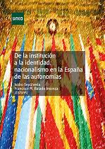Imagen de portada del libro De la institución a la identidad: nacionalismo en la España de las autonomías