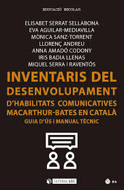 Imagen de portada del libro Inventaris del desenvolupament d'habilitats comunicatives MacArthur-Bates en català : Guia d'ús i manual tècnic