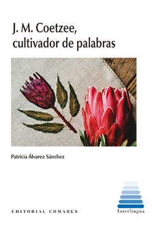 Imagen de portada del libro J.M. Coetzee, cultivador de palabras