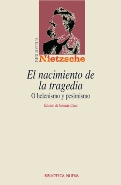 Imagen de portada del libro El nacimiento de la tragedia o Helenismo y pesimismo