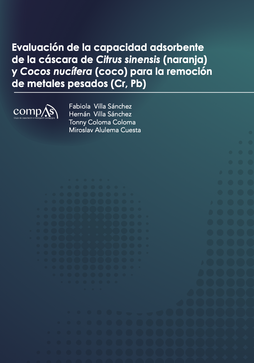 Imagen de portada del libro Evaluación de la capacidad adsorbente de la cáscara de Citrus sinensis (naranja) y Cocos nucífera (coco) para la remoción de metales pesados (Cr, Pb).