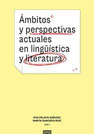 Imagen de portada del libro Ámbitos y perspectivas actuales en lingüística y literatura