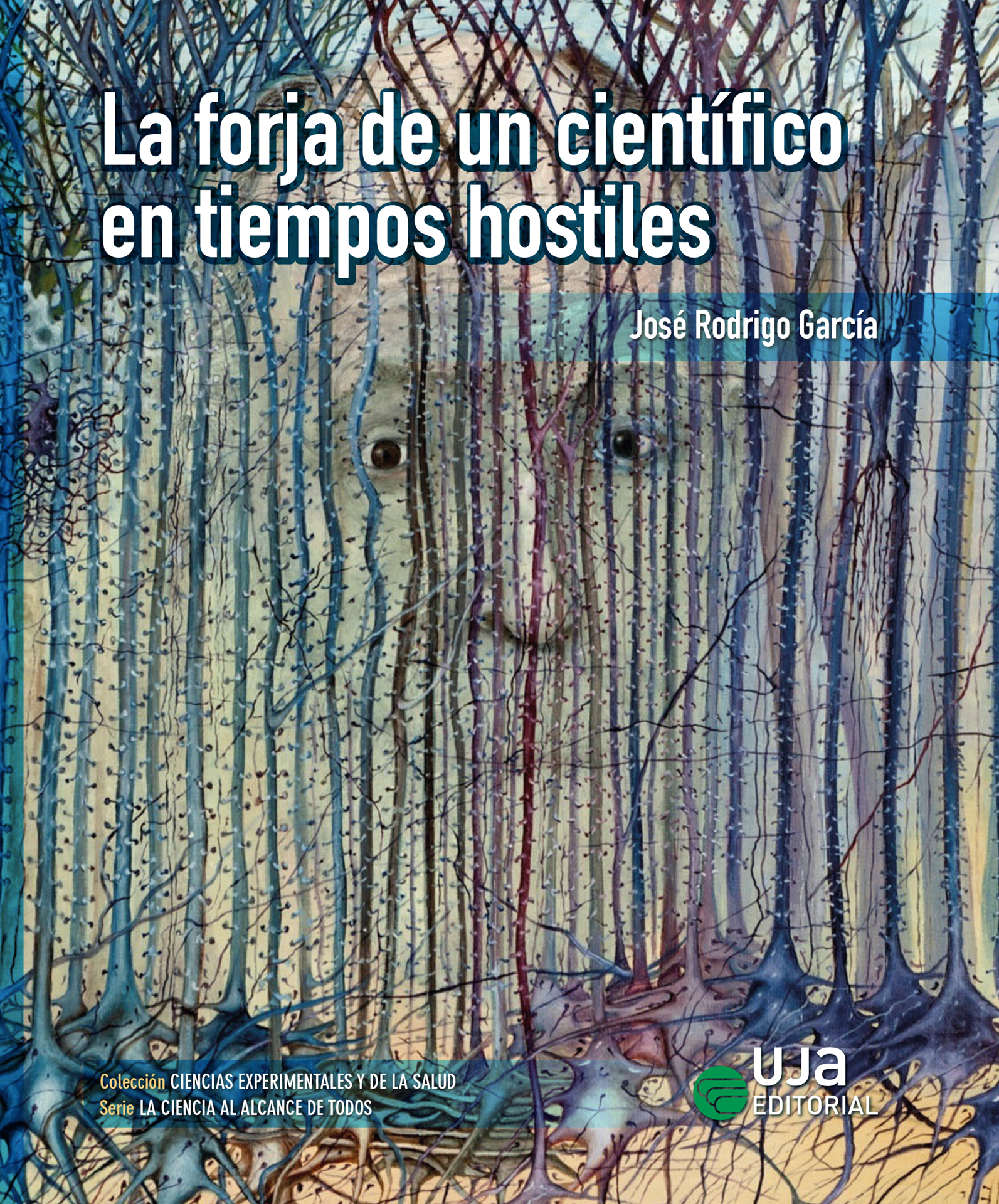 Imagen de portada del libro La forja de un científico en tiempos hostiles