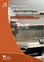 Imagen de portada del libro Ejercicios Prácticos de Mecanizado CNC con Fagor 8055 y 8065: torno