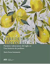 Imagen de portada del libro Paredes de limonero. Paraísos valencianos del siglo XV. Una historia de jardines