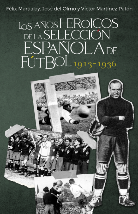 Imagen de portada del libro Los años heroicos de la selección española de fútbol (1913-1936)