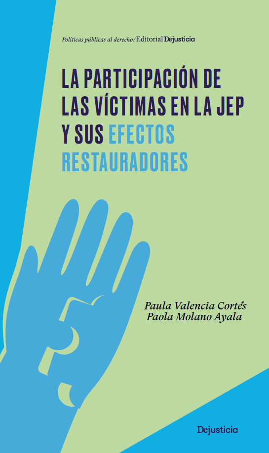 Imagen de portada del libro La participación de las víctimas en la JEP y sus efectos restauradores