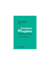 Imagen de portada del libro Periodismo disruptivo