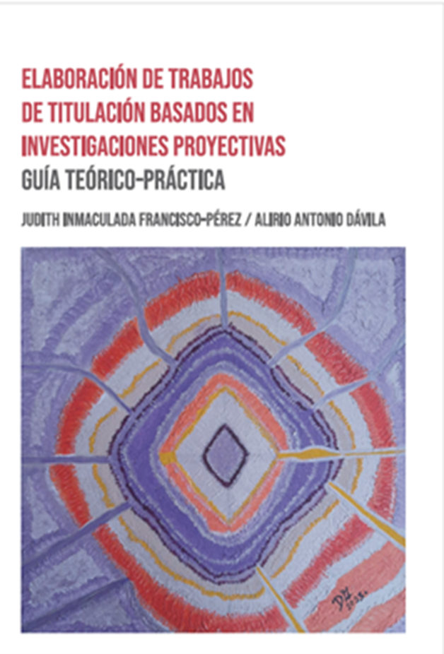 Imagen de portada del libro Elaboración de trabajos de titulación basados en investigaciones proyectivas
