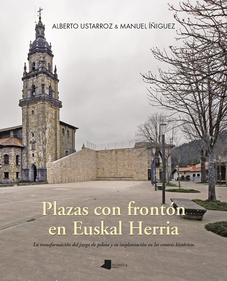 Imagen de portada del libro Plazas con frontón en Euskal Herria