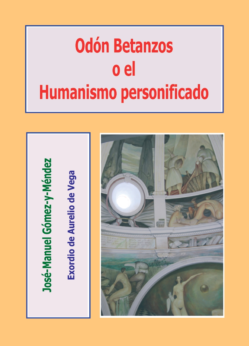 Imagen de portada del libro Odón Betanzos o el Humanismo personificado