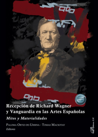 Imagen de portada del libro Recepción de Richard Wagner y Vanguardia en las Artes Españolas