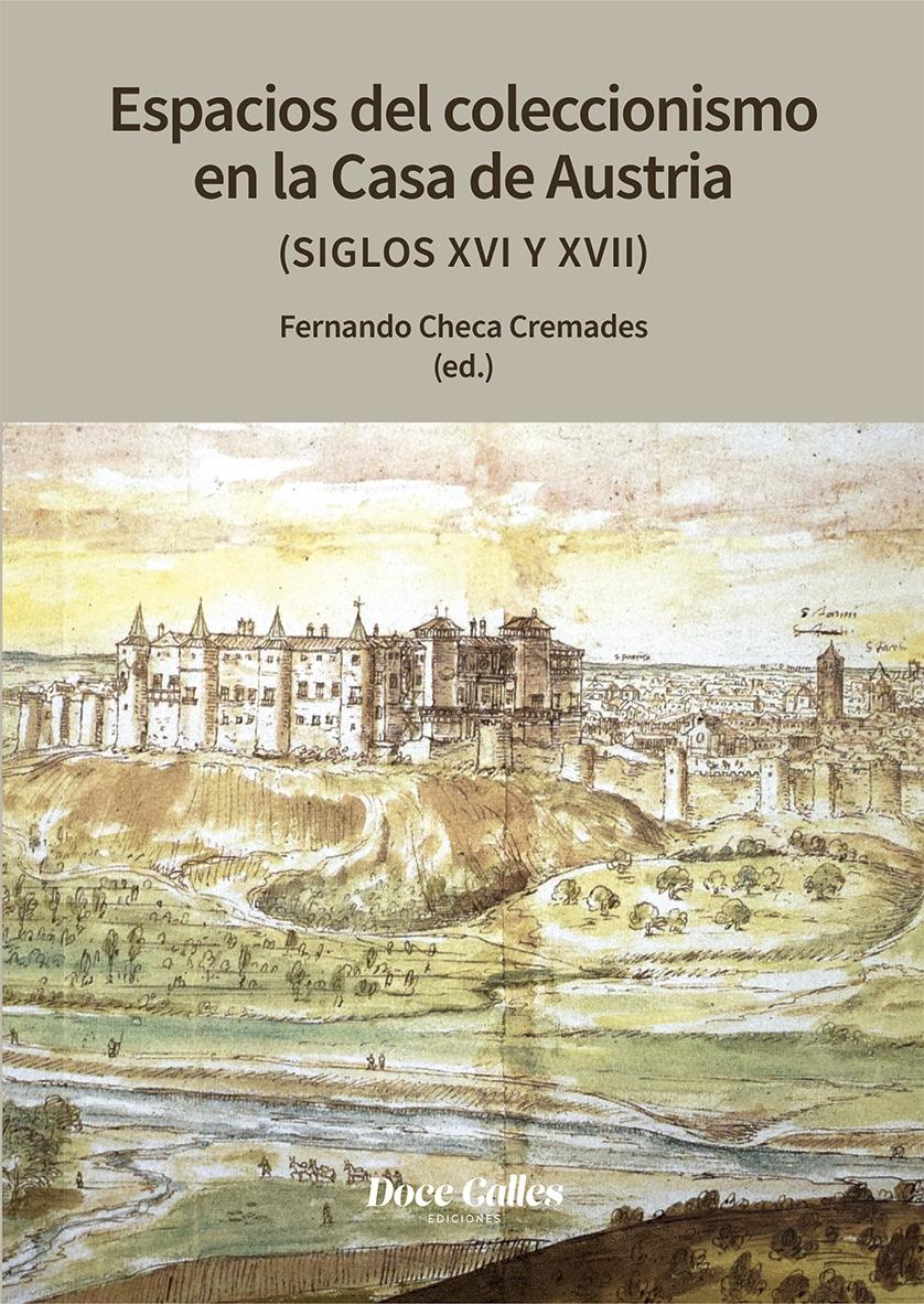 Imagen de portada del libro Espacios del coleccionismo en la Casa de Austria (siglos XVI y XVII)