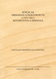 Imagen de portada del libro Súplicas dirigidas a Inocencio VI (1353-1361) referentes a Hispania