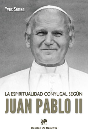 Imagen de portada del libro La espiritualidad conyugal según Juan Pablo II